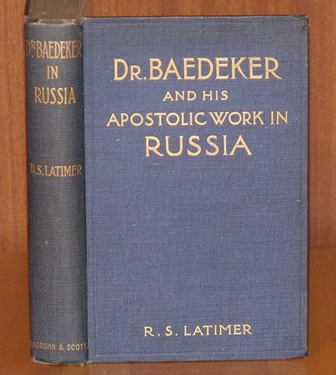 Image for Dr.Baedeker and his Apostolic work in Russia. With introductory notes by Princess Nathalie Lieven and Lord Radstock.