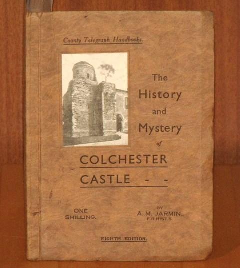 Image for The History and Mystery of Colchester Castle. Being Selections from “Occasional Notes on Colchester Antiquities” contributed to “The Essex County Telegraph”. Eighth edition.