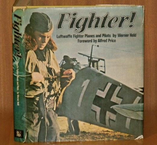 Image for Fighter! Luftwaffe Fighter Planes and Pilots. Foreword by Alfred Price.