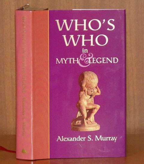 Image for Who’s Who in Myth and Legend. Classic Guide to the Ancient World.