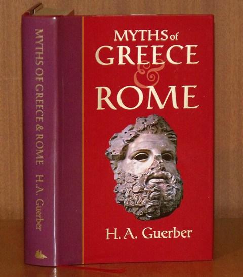 Image for Myths of Greece and Rome. Their Stories, Signification and Origin.