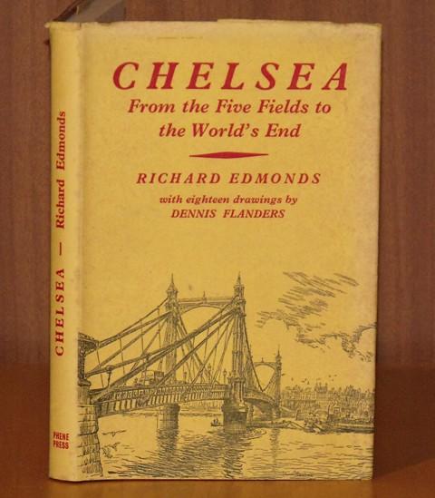 Image for Chelsea from the Five Fields to the World’s End. With eighteen drawings by Dennis Flanders.