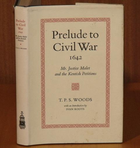 Image for Prelude to Civil War 1642. Mr.Justice Malet and the Kentish Petitions. With an Introduction by Ivan Roots.