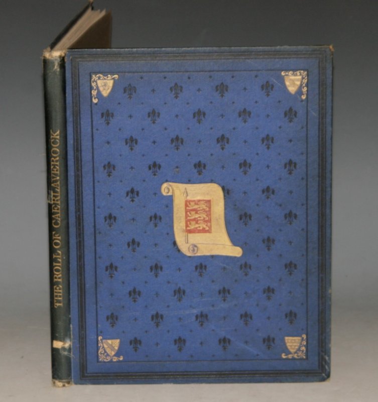 Image for The Roll of Arms of The Princes, Barons and Knights Who Attended King Edward I. To The Siege of Caerlaverock, in 1300. Edited from the Manuscript in the British Museum, with a translation and Notes. With the Coat-Armours Emblazoned in Gold and Colours.