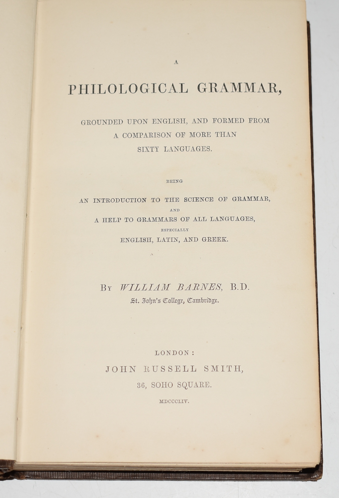 A Philological Grammar. Grounded upon English, and formed from a ...